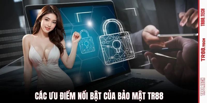 Các ưu điểm nổi bật của bảo mật TR88