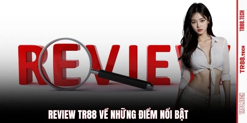 Review TR88 về những điểm nổi bật